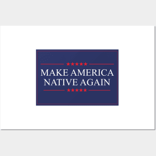 Make America Native Again Posters and Art